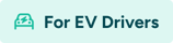 For EV Drivers