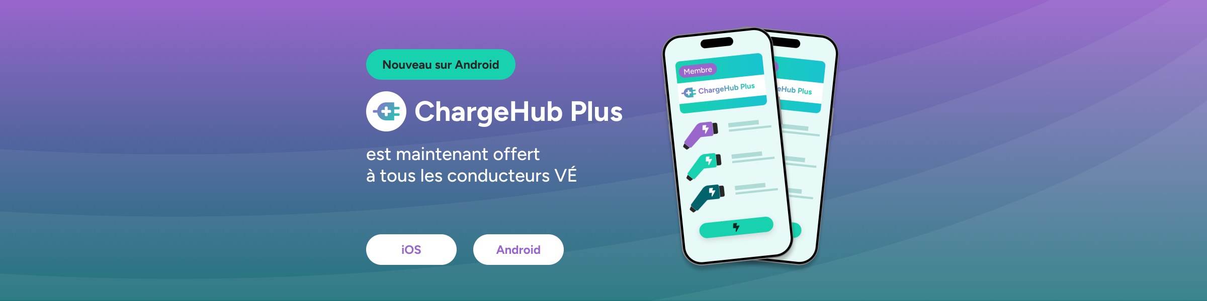 ChargeHub Plus maintenant sur Android et iOS, affiché sur deux écrans de l'appli de recharge VÉ
